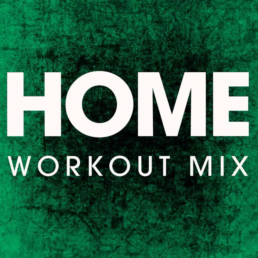 Home (Workout Remix)