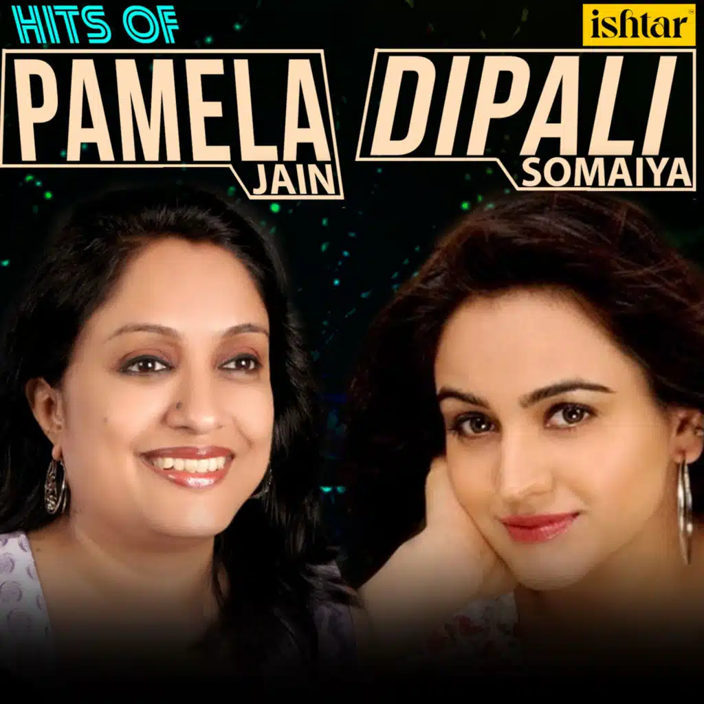 Hits of Pamela Jain & Dipali Somaiya