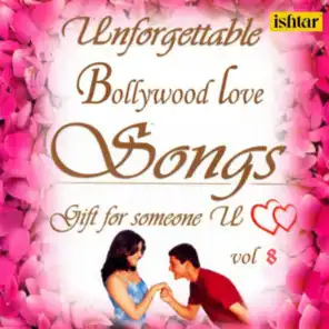 Unforgettable Bollywood Love Songs, Vol. 8