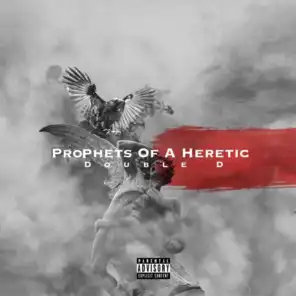 PROPHETS OF A HERETIC