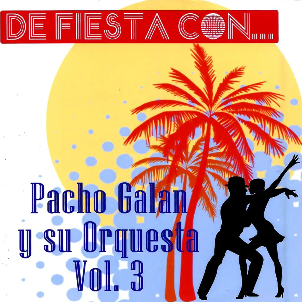 De Fiesta Con.. Pacho Galán y Su Orquesta, Vol. 3