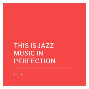 This Is Jazz Music in Perfection, Vol. 1