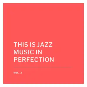This Is Jazz Music in Perfection, Vol. 2
