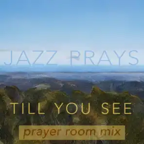 Till You See That Your Home Is In Heaven (prayer room mix)