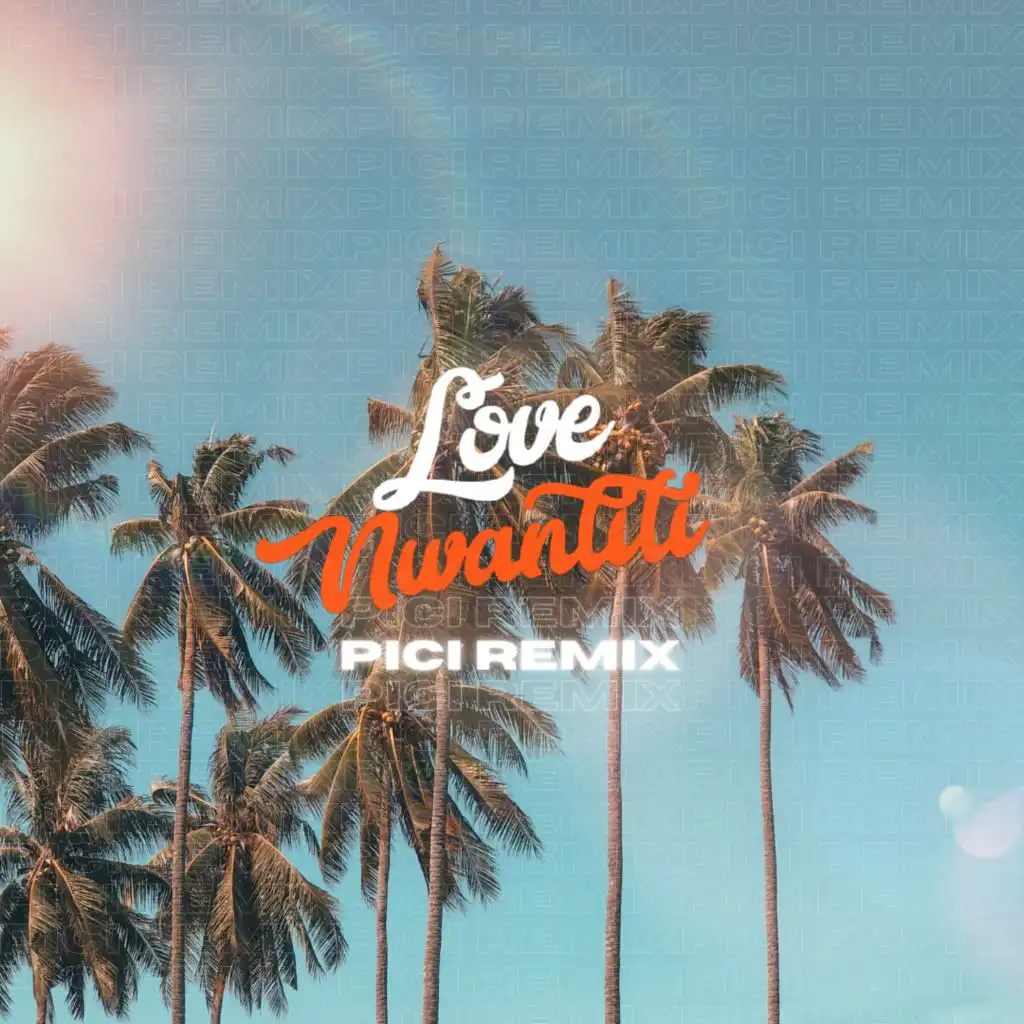 Love Nwantiti (Pici Remix)