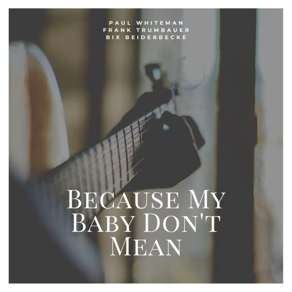 Because My Baby Don't Mean "Maybe" Now