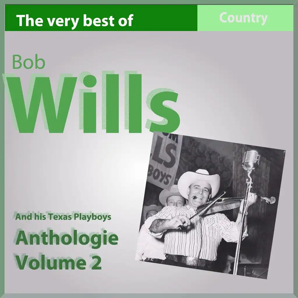 The Very Best of Bob Wills and His Texas Playboys, Anthology, Vol. 2: 1936-1937 (Country Legends)