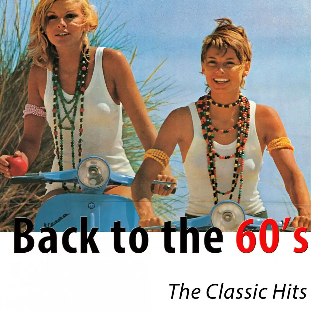 Back to the 60's: The Classic Hits (Remastered)