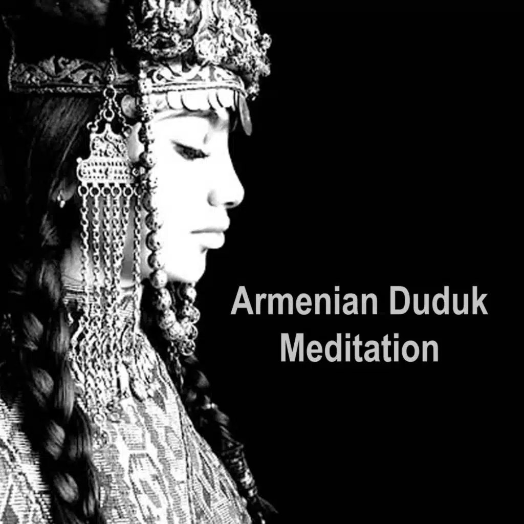 Armenian Duduk Meditation (Traditional, Peaceful, Relaxing and Meditative Duduk Music for Study, Sleeping and Meditation)