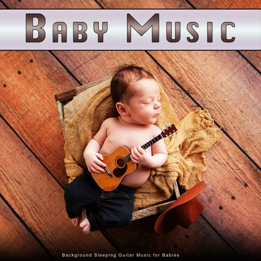 Baby Music: Background Sleeping Guitar Music for Babies