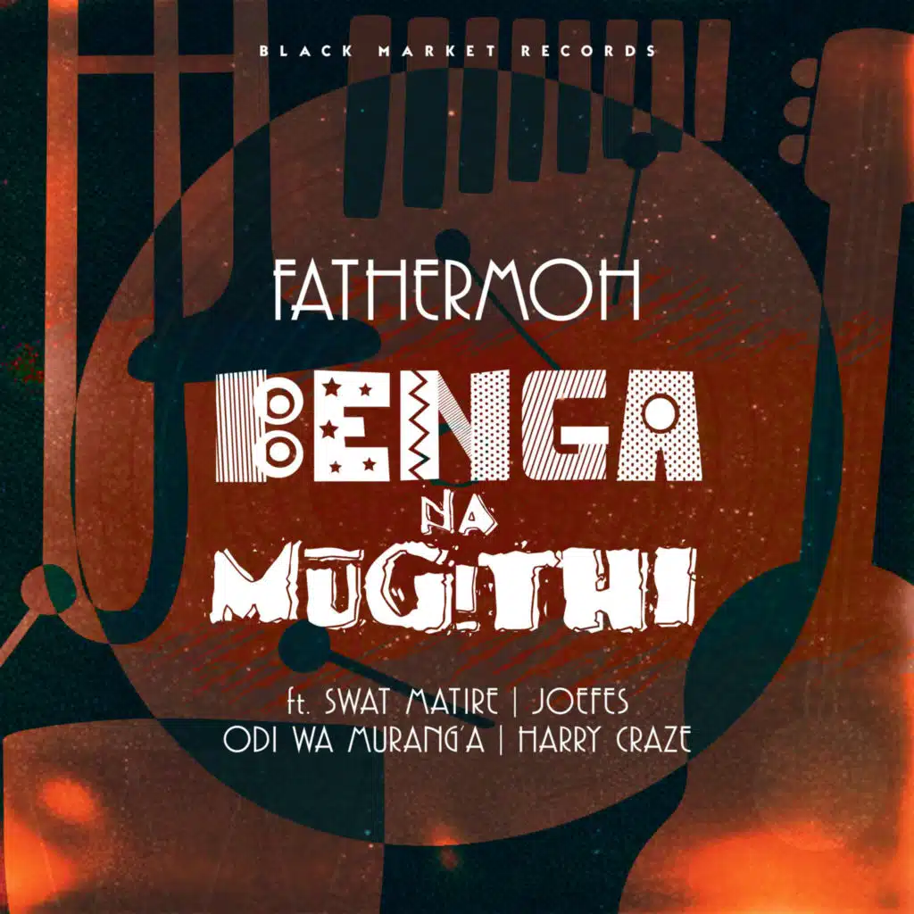 Benga Na Mugithi (feat. Odi Wa Muranga, Harry Craze, Swat Matire & Joefes)