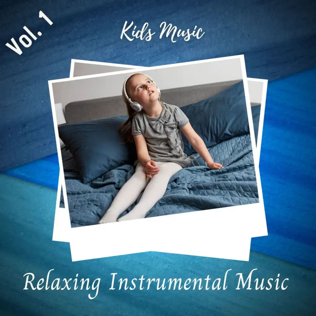 Kids Music: Relaxing Instrumental Music Vol.1