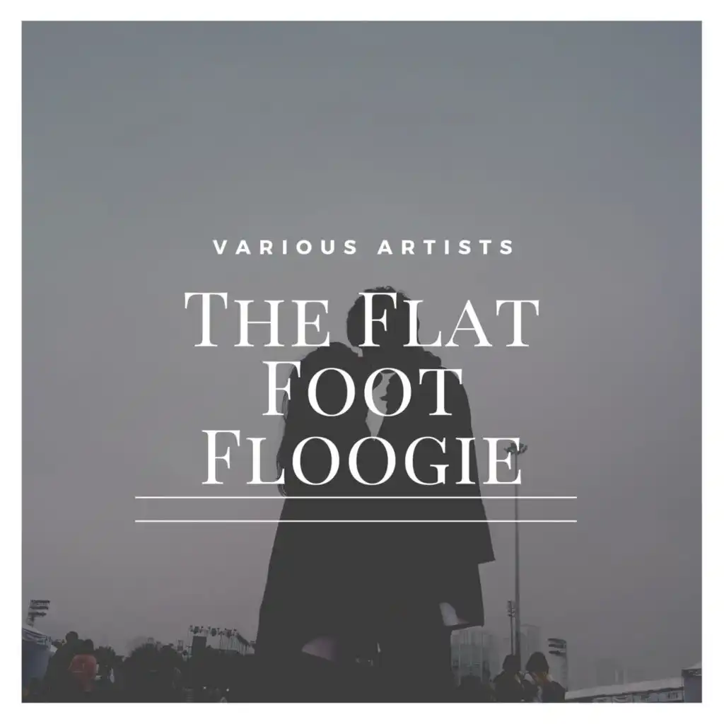 The Flat Foot Floogie