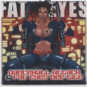Dancehall Attack & Fat Eyes Dee-Lite