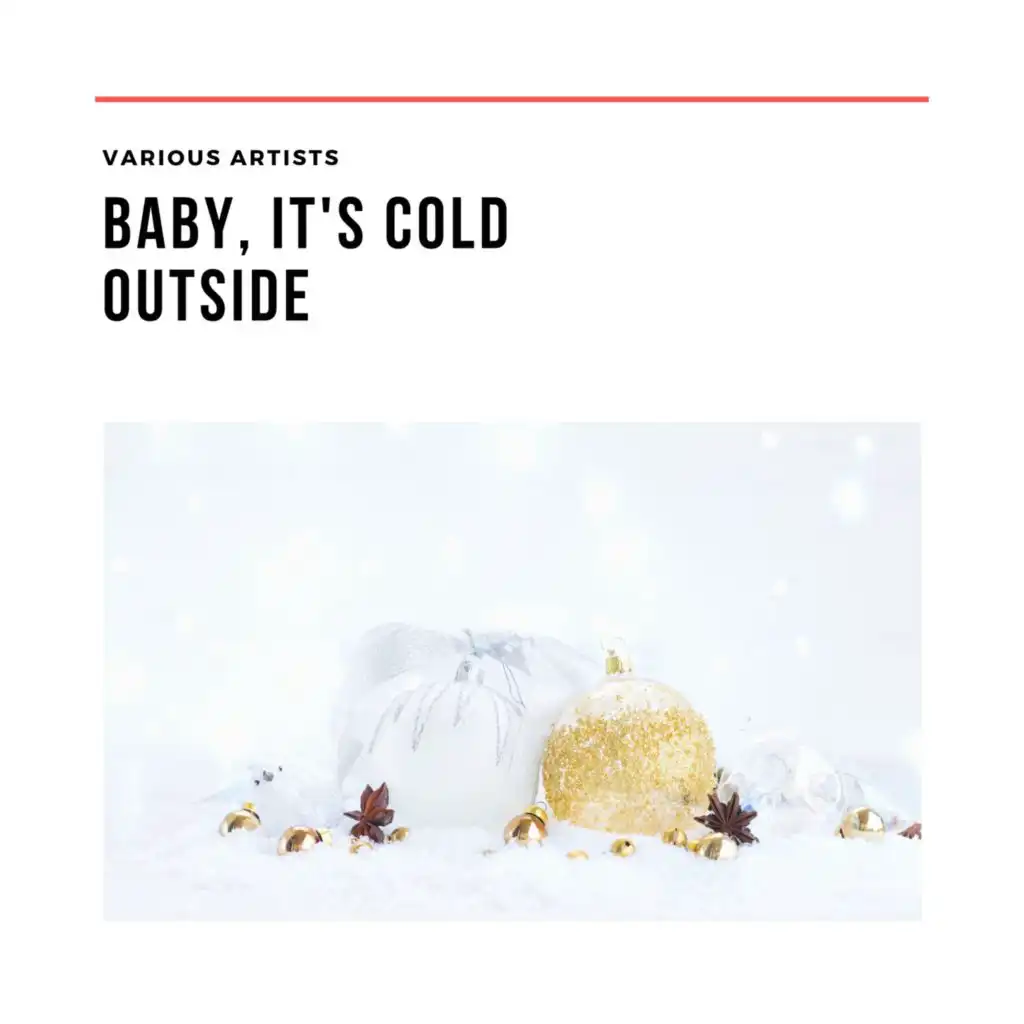 Baby, It's Cold Outside