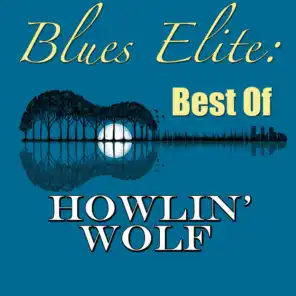 Blues Elite: Best Of Howlin' Wolf