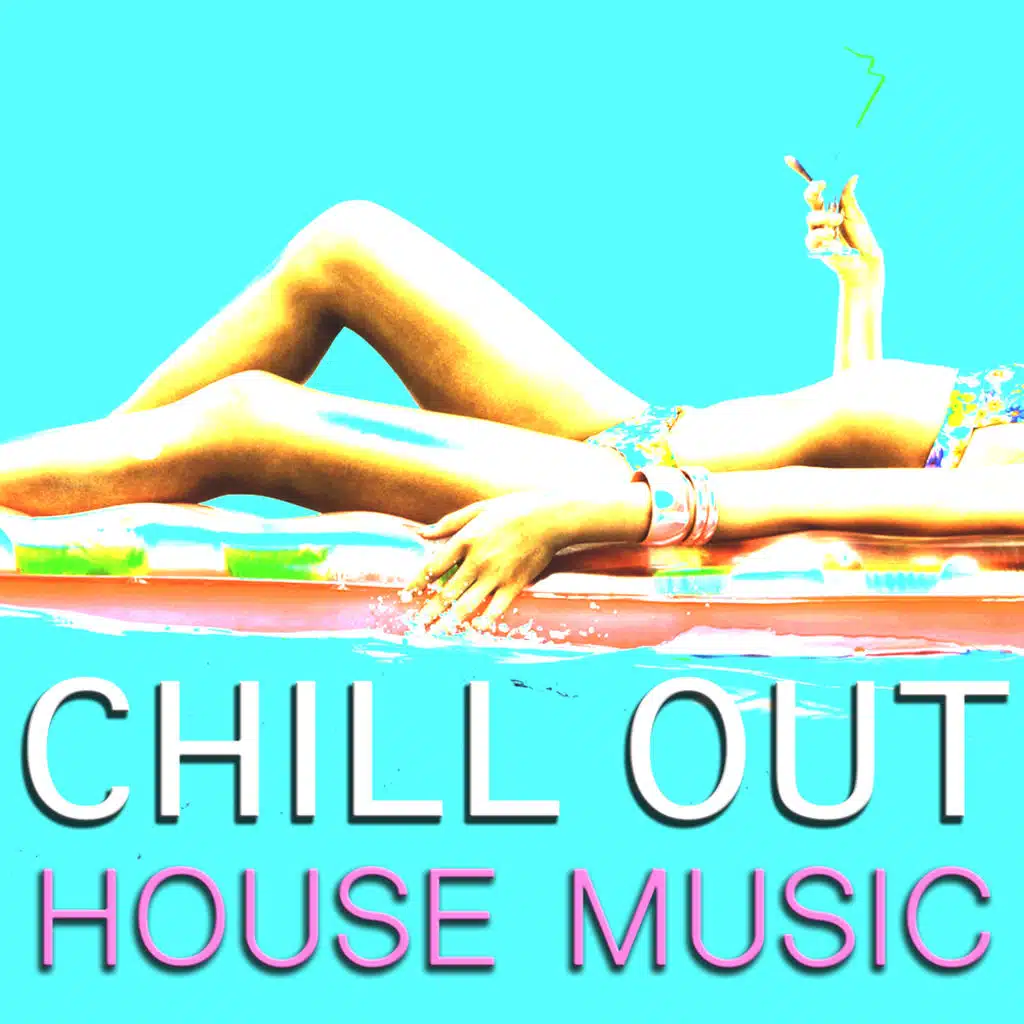 Chill Out House Music