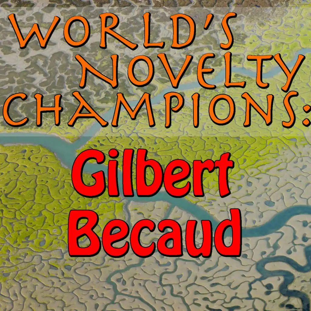 World's Novelty Champions: Gilbert Becaud