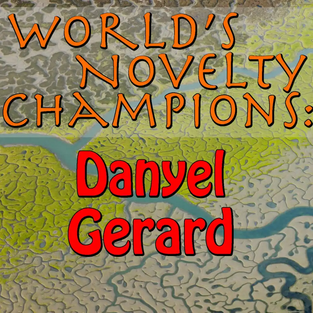 World's Novelty Champions: Danyel Gerard