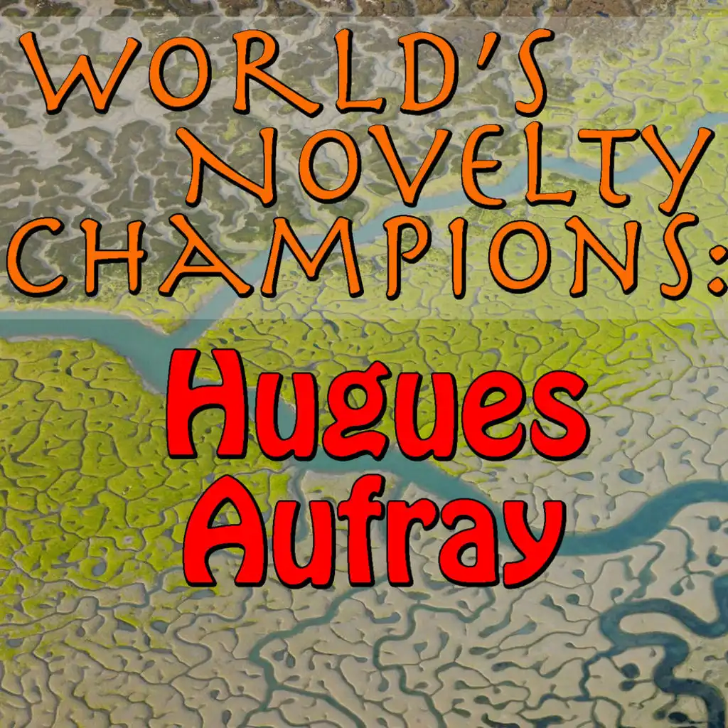 World's Novelty Champions: Hugues Aufray