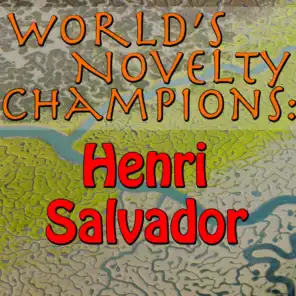 World's Novelty Champions: Henri Salvador