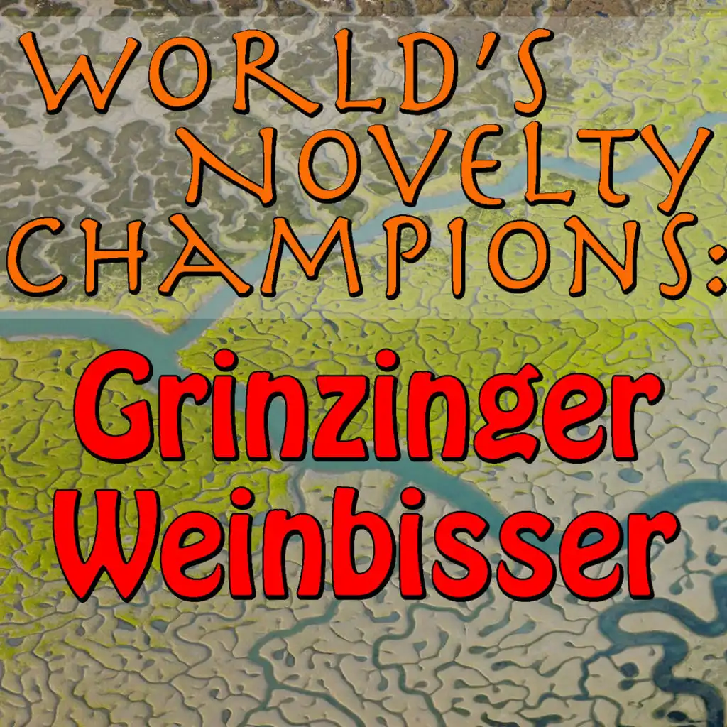 World's Novelty Champions: Grinzinger Weinbisser