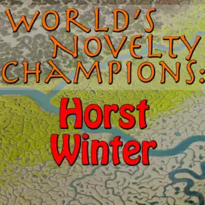World's Novelty Champions: Horst Winter