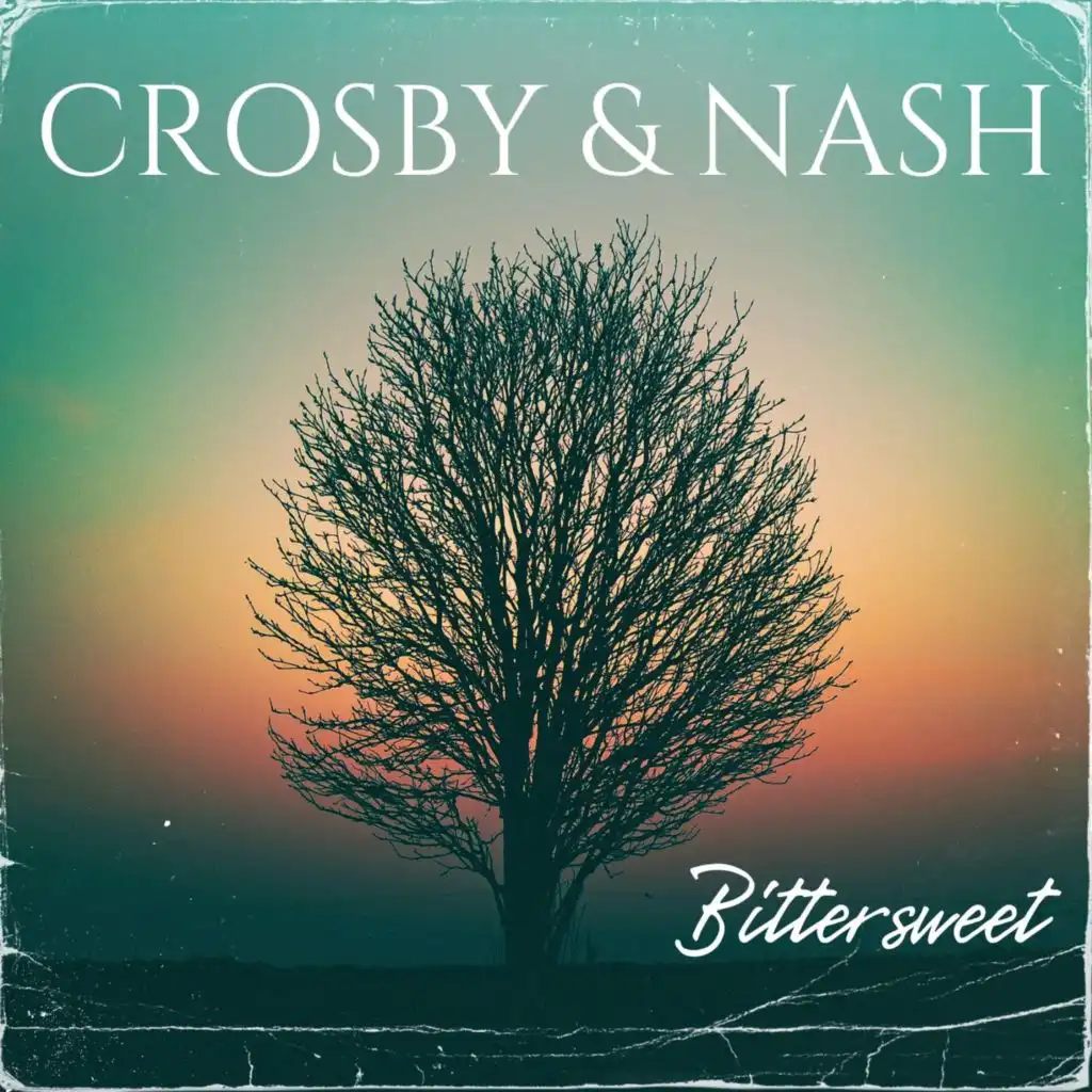 Crosby & Nash: Bittersweet