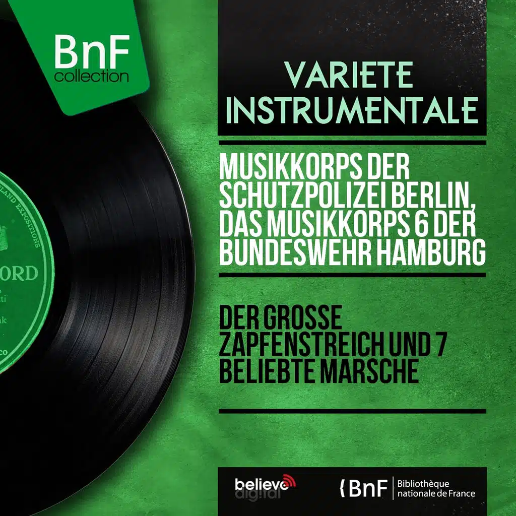 Der grosse Zapfenstreich und 7 beliebte Märsche (Mono Version)