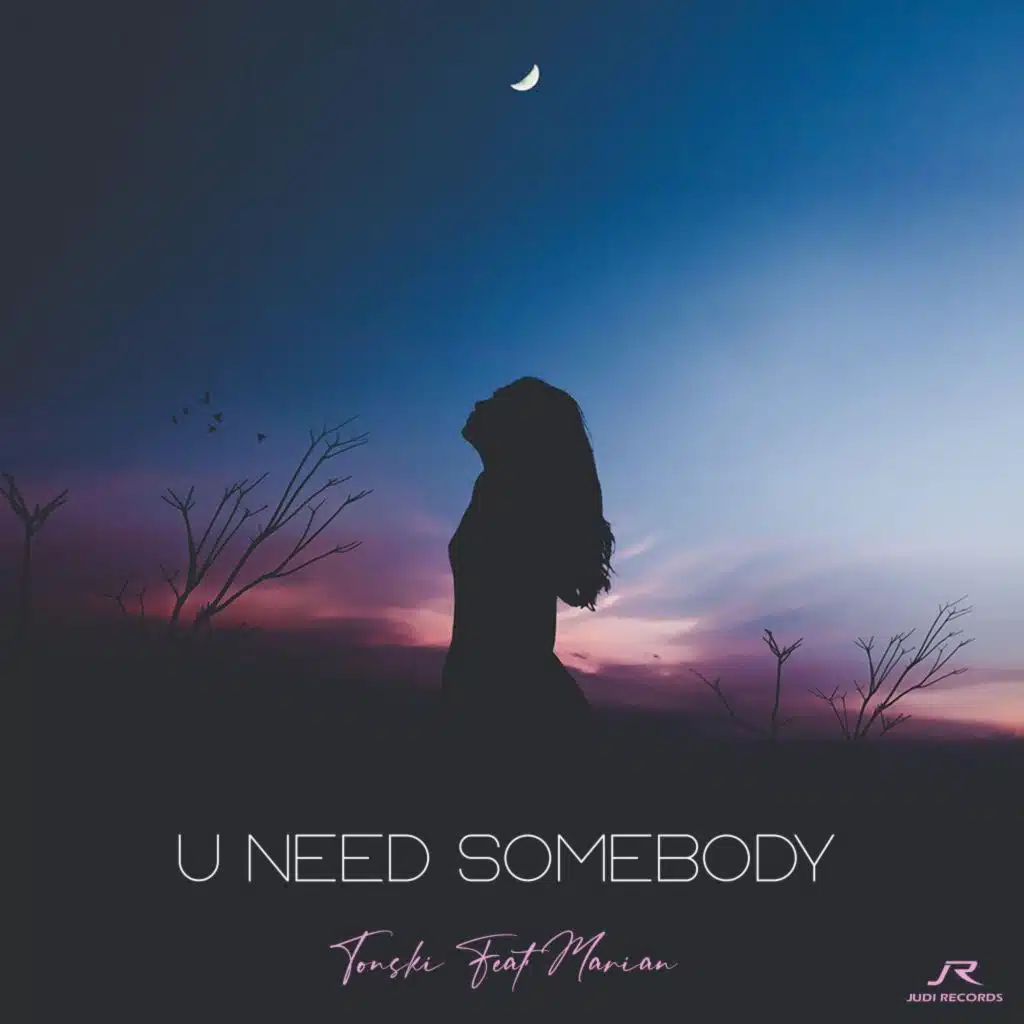 U Need Somebody (feat. Marian)