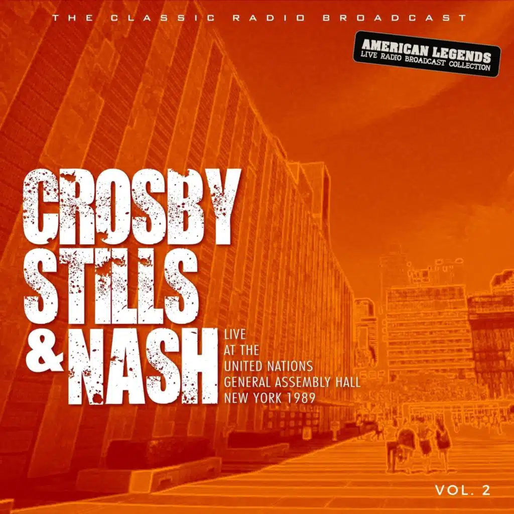 Crosby, Stills & Nash: United Nations General Assembly Hall WXRK NYC 18th November 1989 vol. 2