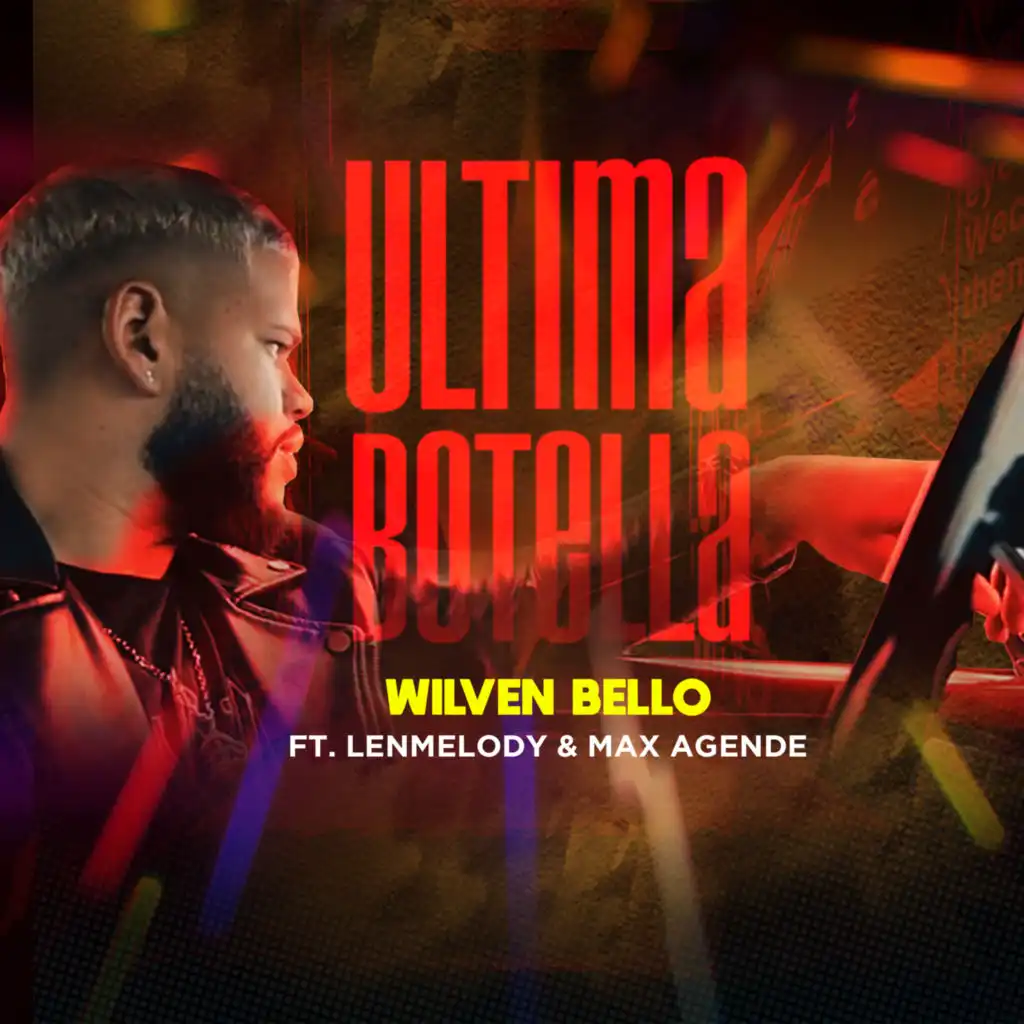 Ultima Botella (feat. Max Agende & Lenmelody)