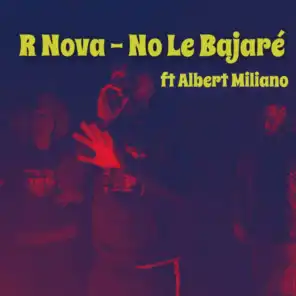 No Le Bajaré (feat. Albert Miliano)