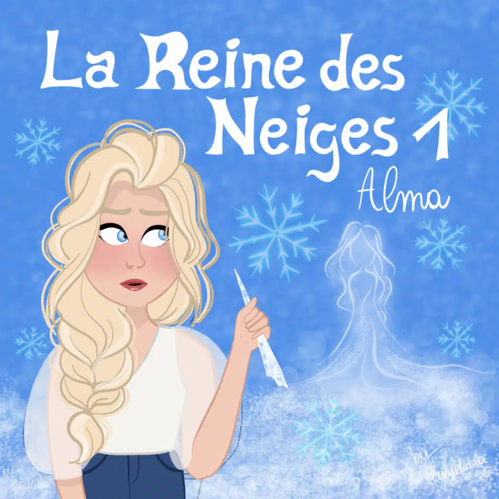 La Reine des Neiges Pt. 1 : Alma (feat. HollySiz & Stéfi Celma)