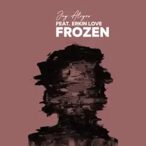 Frozen (feat. Erkin Osmanli)