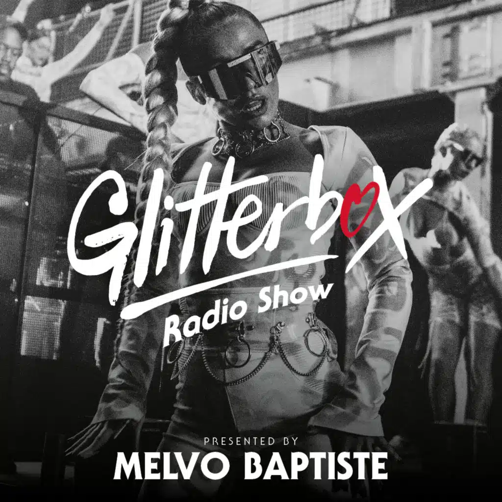 Glitterbox Radio Show 250: Presented by Melvo Baptiste