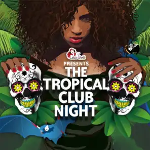The Tropical Club Night (Compiled by DJ Ralph von Richthoven)