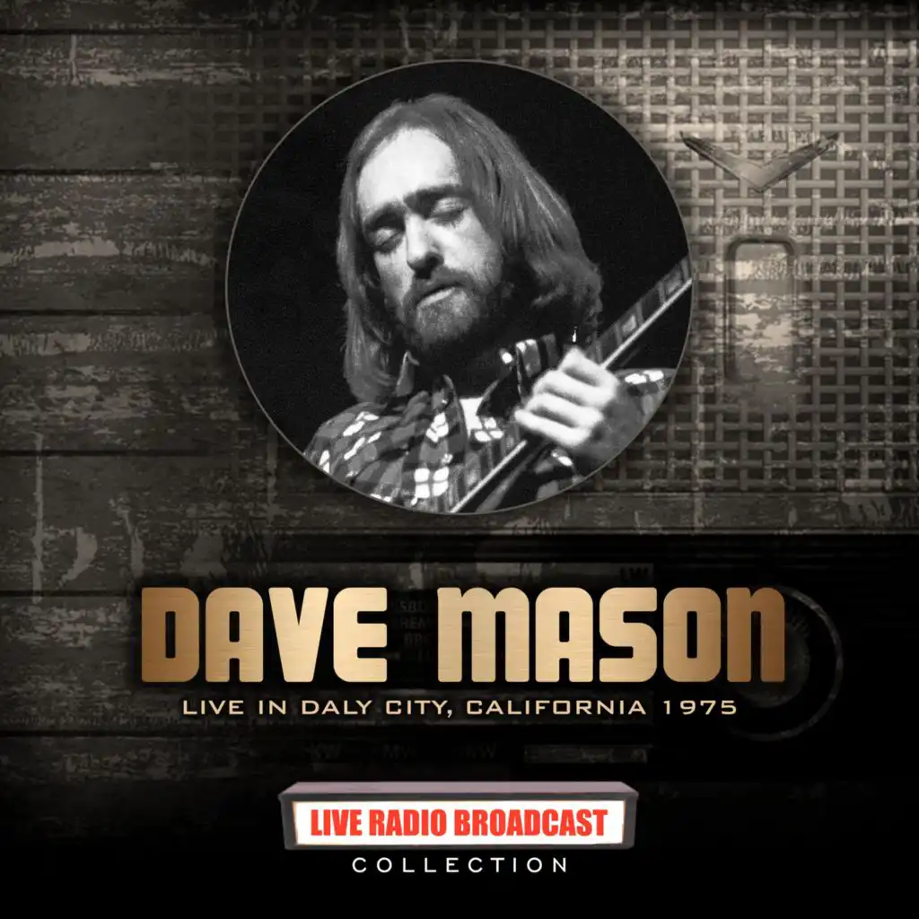 Dave Mason: Live In Daly City, California 1975