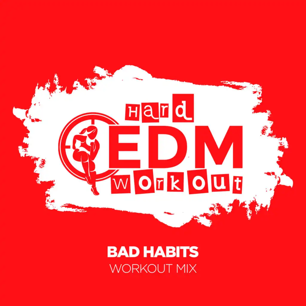 Bad Habits (Workout Mix 140 bpm)