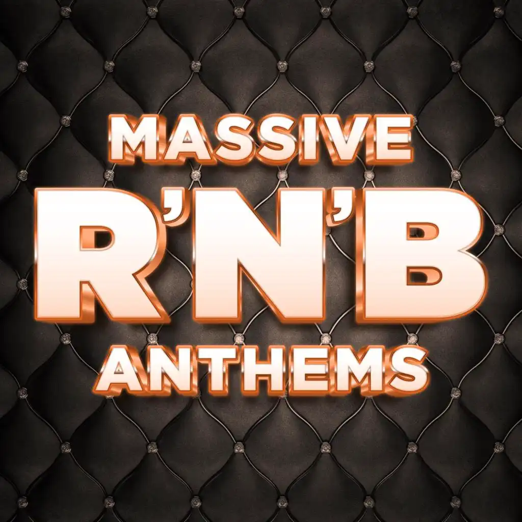 Massive R'n'B Anthems