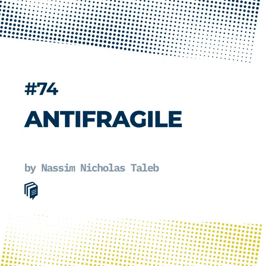 4-74: Antifragile (پادشکننده)