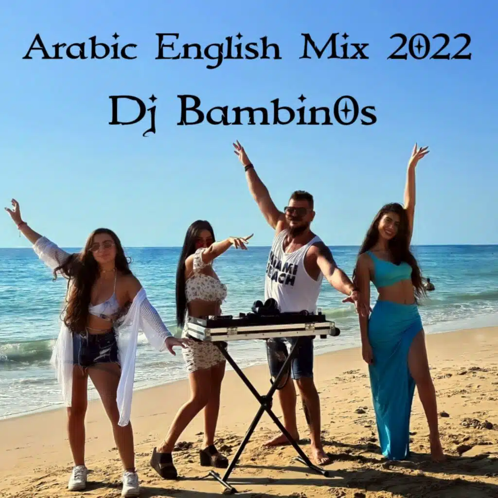 Mix Arabic English 2022 By Dj Bambinos