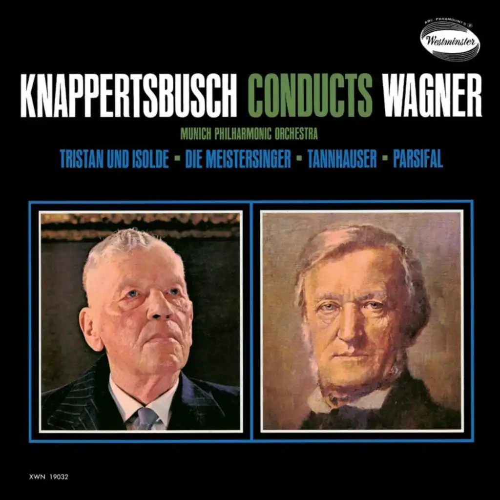 Wagner: Die Meistersinger; Tannhäuser; Tristan und Isolde; Parsifal (Hans Knappertsbusch - The Orchestral Edition: Volume 14)