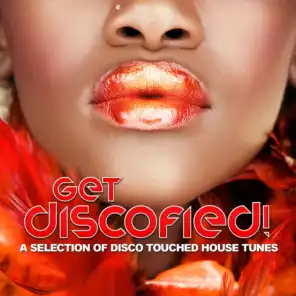 Get Discofied! (A Selection of Disco Touched House Tunes)