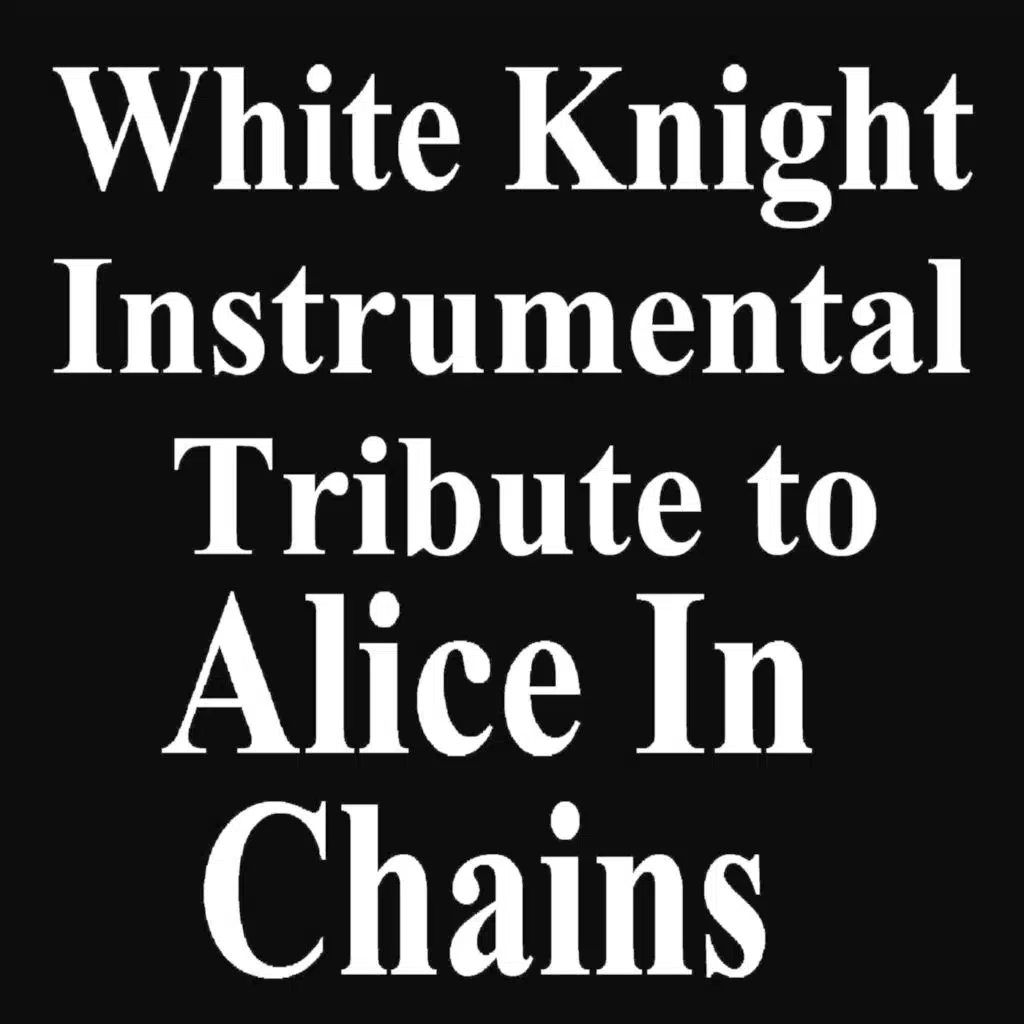 White Knight Instrumental Tribute to Alice In Chains