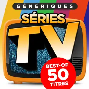 Génériques séries TV (Best-of 50 titres)