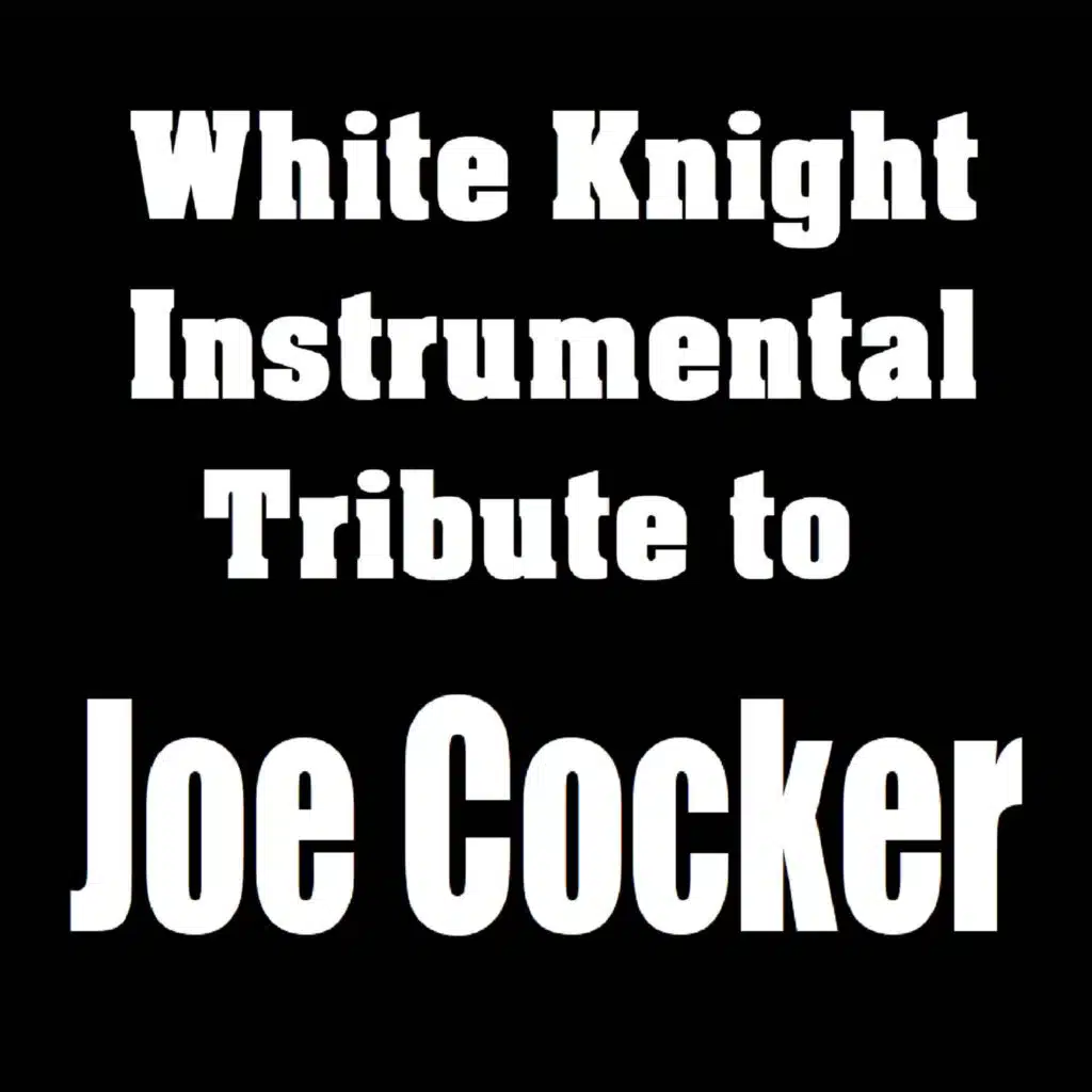 White Knight Instrumental Tribute to Joe Cocker