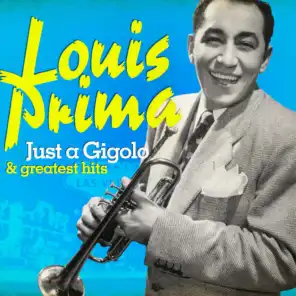 Louis Prima: Just a Gigolo and Greatest Hits (Remastered)