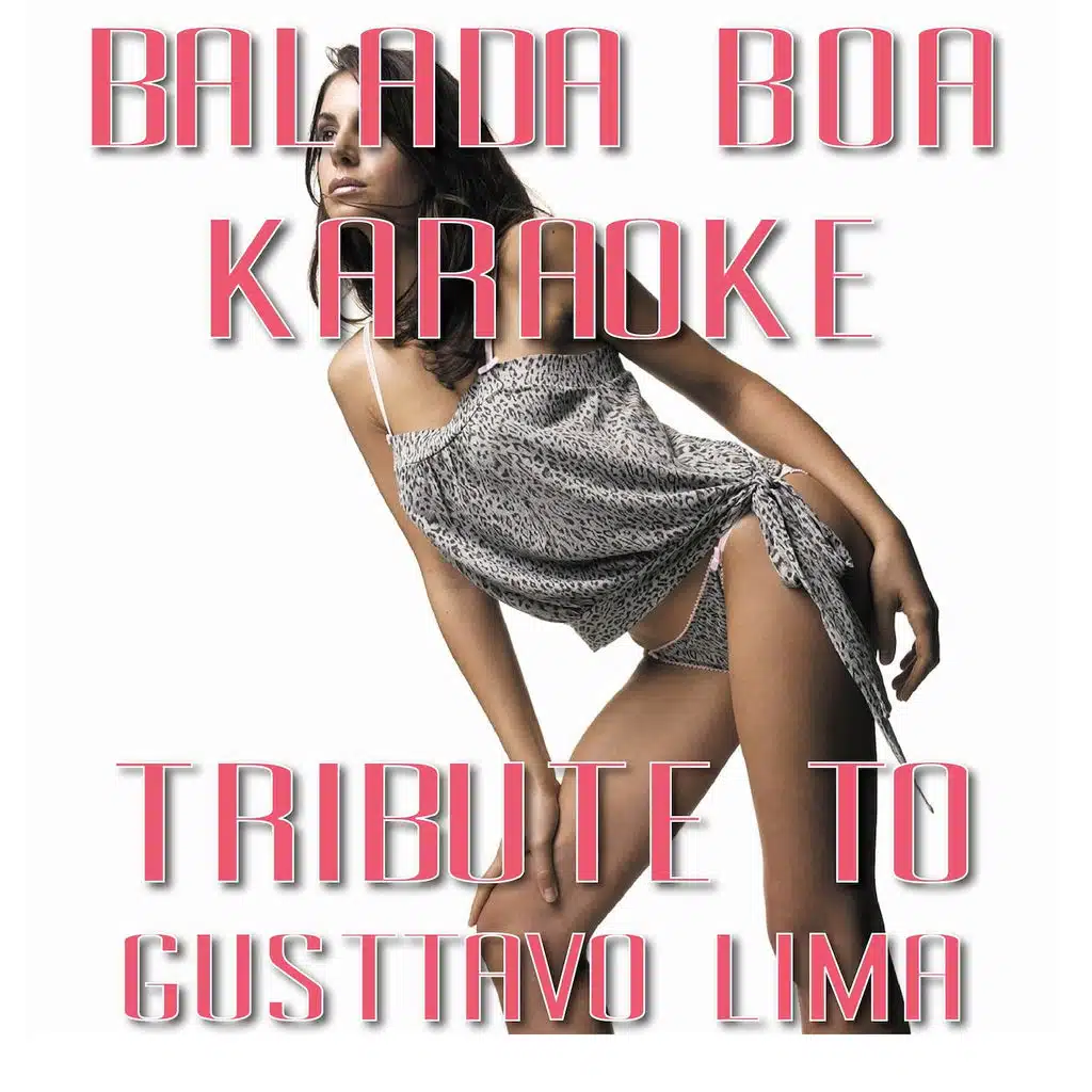 Balada Boa (Karaoke Version Originally Performed By Gusttavo Lima)