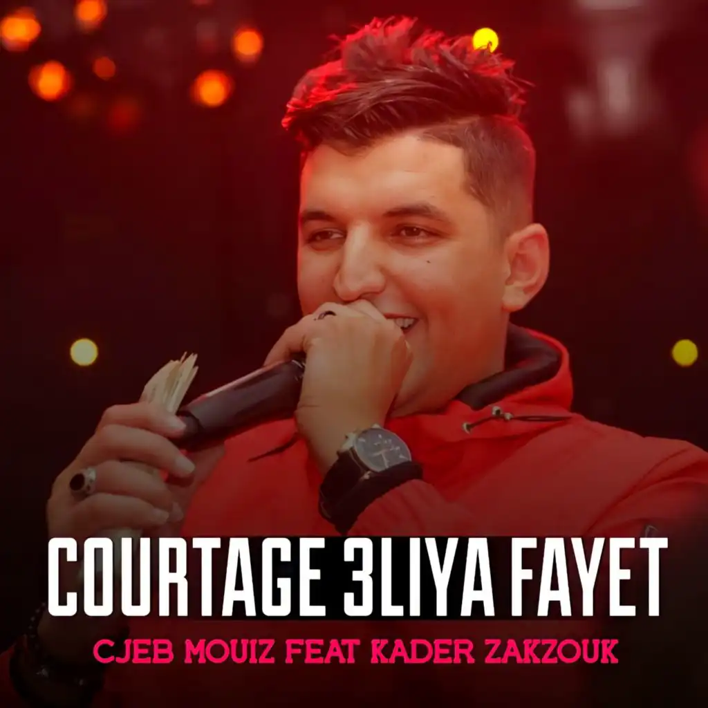 Courtage 3liya Fayet (feat. Kader Zakzouk)